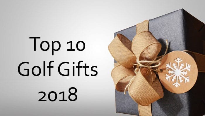 Top 10 Golf Gifts 2018